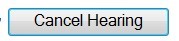 Cancel Hearing Button Cancel Hearing Button
