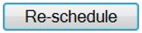 Reschedule button