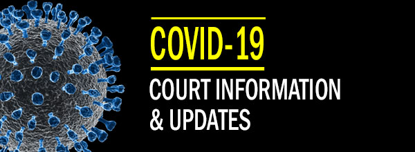 COVID-19 Court Information and Updates
